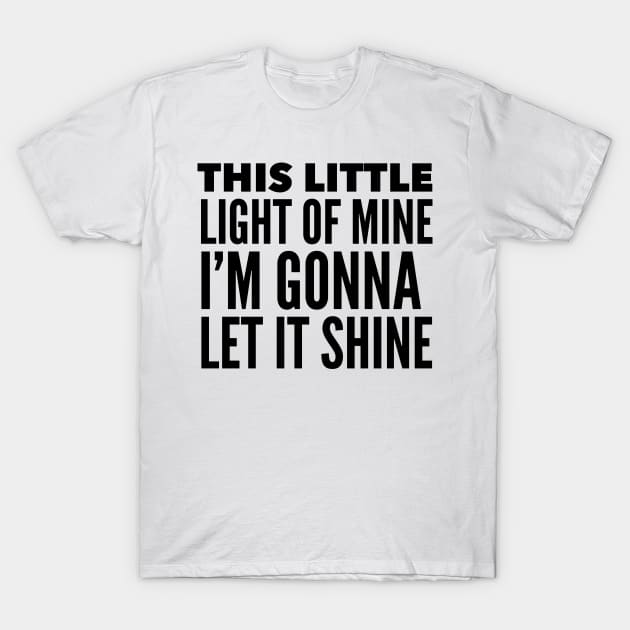 This Little Light Of Mine, I'm Gonna Let It Shine T-Shirt by Jande Summer